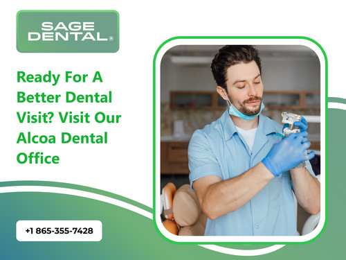 Ready for a Better Dental Visit? Visit Our Alcoa Dental Office.jpg