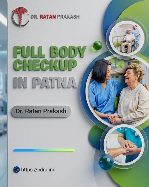 Full Body Checkup in Patna: Dr. Ratan Prakash.jpg