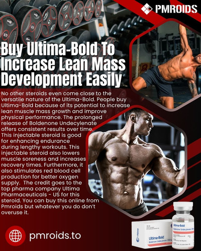 No other steroids even come close to the versatile nature of the Ultima-Bold. People buy Ultima-Bold because of its potential to increase lean muscle mass growth and improve physical performance. The prolonged release of Boldenone Undecylenate offers consistent results over time. This injectable steroid is good for enhancing endurance during lengthy workouts. This injectable steroid also lowers muscle soreness and increases recovery times. Furthermore, it also stimulates red blood cell production for better oxygen supply.	The credit goes to the top pharma company Ultima Pharmaceuticals - US for this steroid. You can buy this online from Pmroids but whatever you do don’t overuse it. To make a purchase click on the link  https://pmroids.to/product/ultima-pharmaceuticals-us/ultima-bold-158