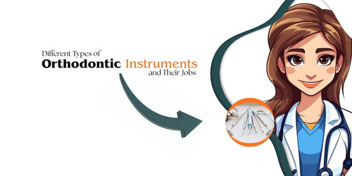 Different Types of Orthodontic Instruments and Their Jobs.jpg