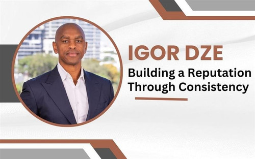 Igor Dze Building a Reputation Through Consistency.jpg