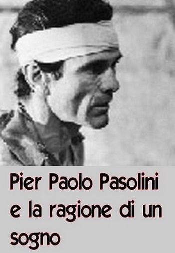 Pier paolo pasolini e la ragione di un sogno.jpg