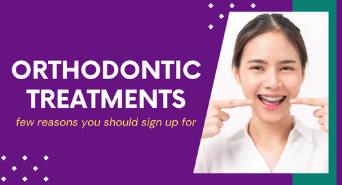 Orthodontic treatments few reasons you should sign up for.png
