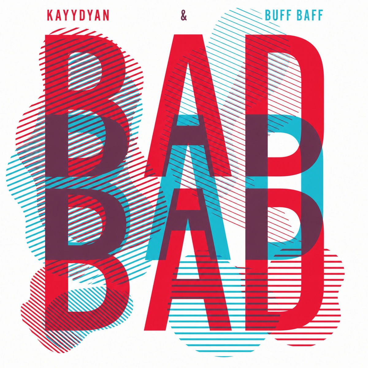 Kayydyan, Buff Baff - Bad Bad Bad