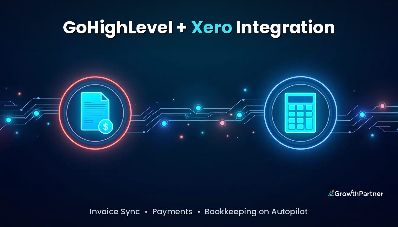 GoHighLevel Xero Integration: Setup & Invoicing (2026) — HL Growth Partner, Dr Priya Jaganathan