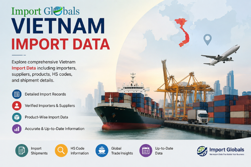 Vietnam Import Data | Import Globals Trade Insights.png