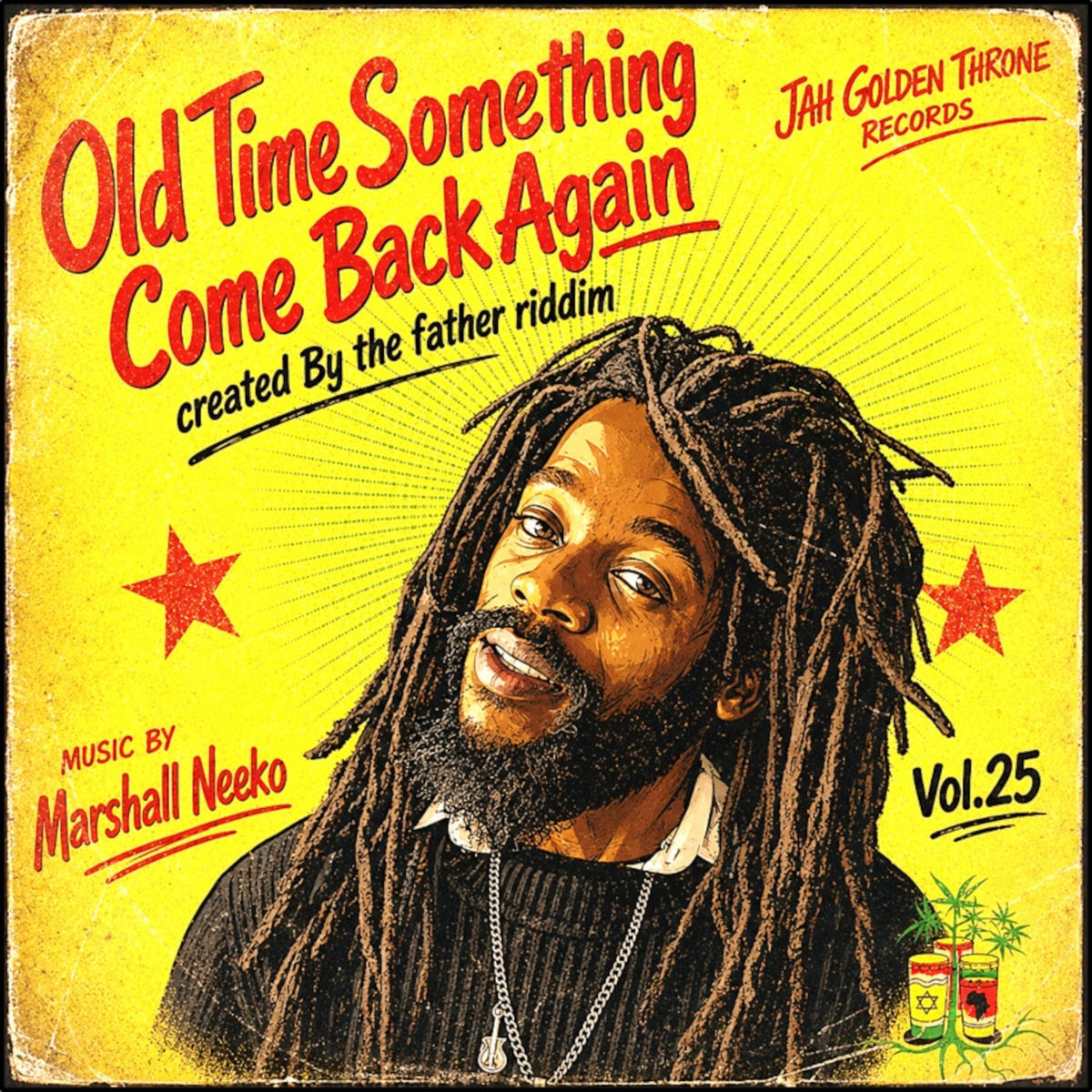 Marshall Neeko,Jah Golden Throne - Old Time Somethin Come Back Vol.25 (Created By Father Riddim)