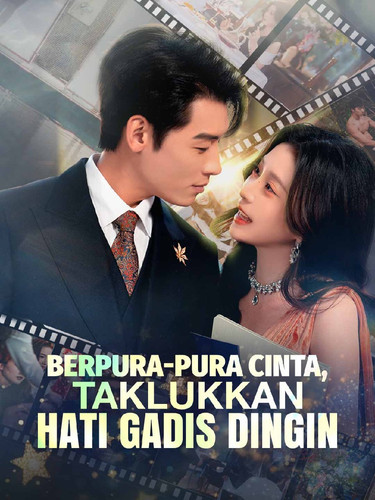 Berpura pura Cinta, Taklukkan Hati Gadis Dingin.jpg