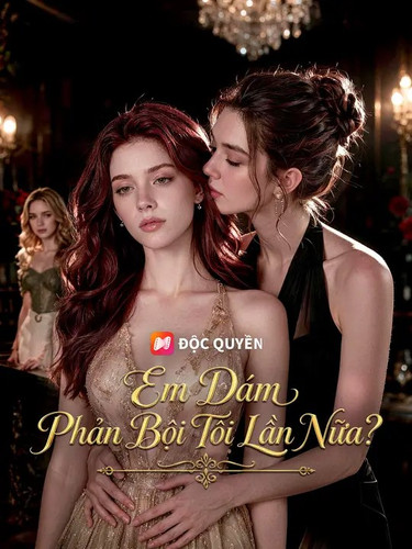 Em Dám Phản Bội Tôi Lần Nữa.jpg