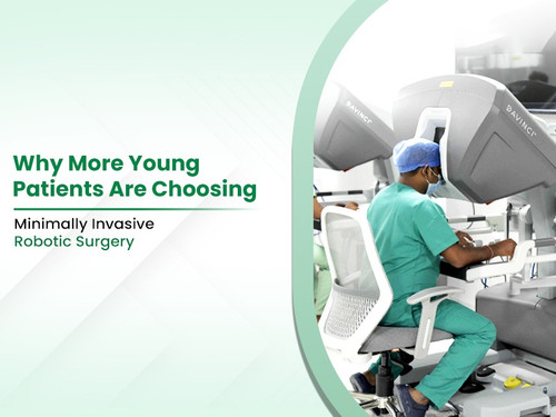 Why More Young Patients Are Choosing Minimally Invasive Robotic Surgery.jpg