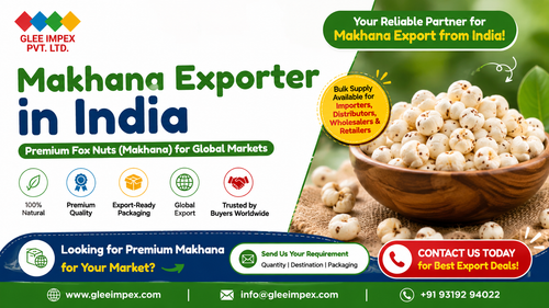 Makhana Exporter in India Premium Fox Nuts Supplier & Exporter GLEE IMPEX.png