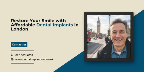 Restore Your Smile with Affordable Dental Implants in London.jpg