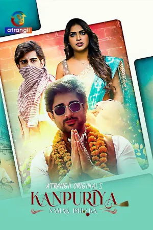 Kanpuriya (2026) Atrangii S01 E01-09 Web Series