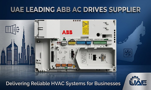 UAE Leading ABB AC Drives Supplier Delivering Reliable HVAC Systems for Businesses.jpg