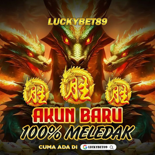 AKUN BARU 100% MELEDAK DI LUCKYBET89!.jpg