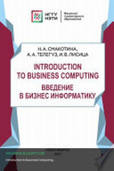 Обложка книги «Introduction to Business Computing. Введение в Бизнес Информатику» - Анна Телегуз, Наталья Смакотина, Инна Лисица