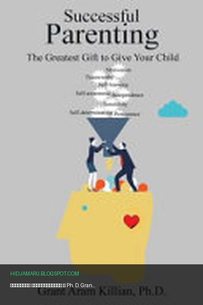 Обложка книги «Успешное родительство» - Ph. D. Grant Aram Killian