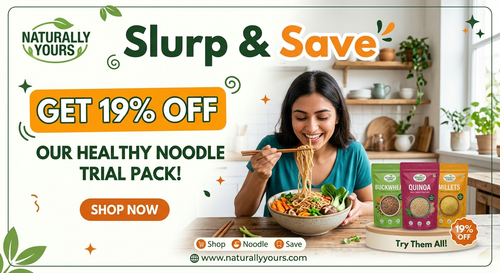 NATURALLY YOURS ( Slurp & Save Get 19% Off Our Healthy Noodle Trial Pack!).png