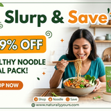NATURALLY YOURS ( Slurp &amp; Save Get 19% Off Our Healthy Noodle Trial Pack!)