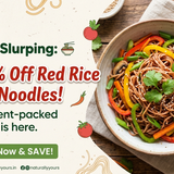 NATURALLY YOURS (Healthy Slurping Get 10% Off Red Rice Hakka Noodles!)