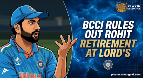 BCCI Denies Rohit Retirement Rumours Ahead of Lord's | Playinexchange.png