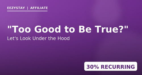 eezystay affiliate too good to be true answered.jpg