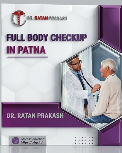 Full Body Checkup in Patna: Dr. Ratan Prakash.png