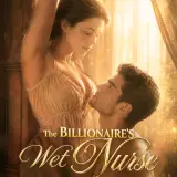 The Billionaire's Wet Nurse Drama Cast