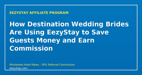 eezystay affiliate destination weddings bride refers bridesmaids guests.jpg