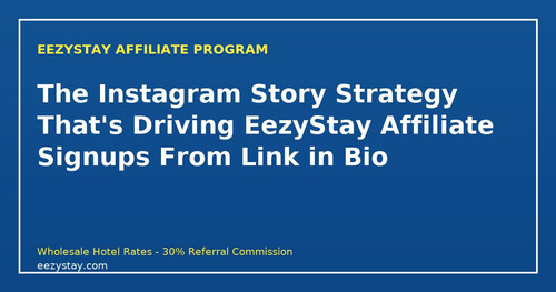eezystay affiliate instagram story strategy link in bio.jpg