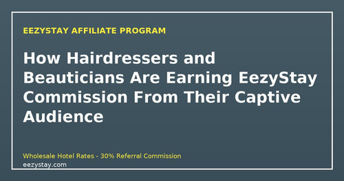 eezystay affiliate hairdressers personal service captive audience.jpg