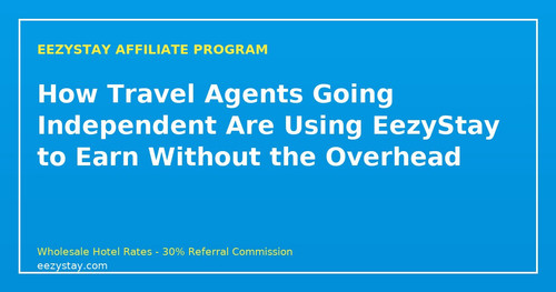 eezystay affiliate travel agents going independent pivot.jpg