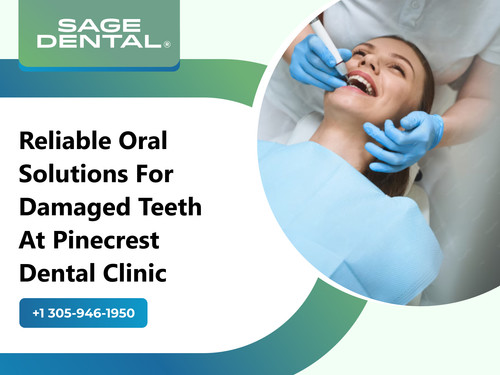 Reliable Oral Solutions for Damaged Teeth at Pinecrest Dental Clinic.jpg