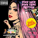 Pink Hair Pink Tape Passion Dark Electro