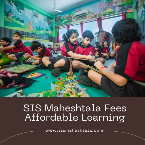 SIS Maheshtala Fees Structure – Transparent, Affordable, and Student-Friendly.jpg