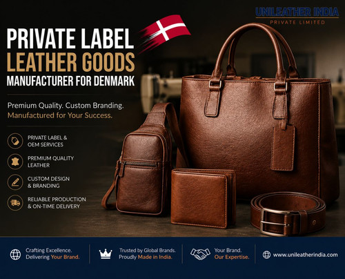 Why Businesses Need a Reliable Private Label Leather Goods Manufacturer for Denmark.jpg