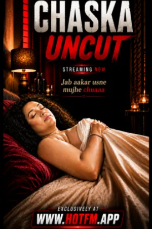 Chaska Uncut (2026) Hindi Hot FM Short Films Lustest HD.webp