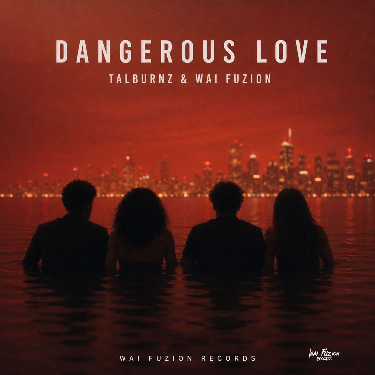 Wai Fuzion, Talburnz - Dangerous Love