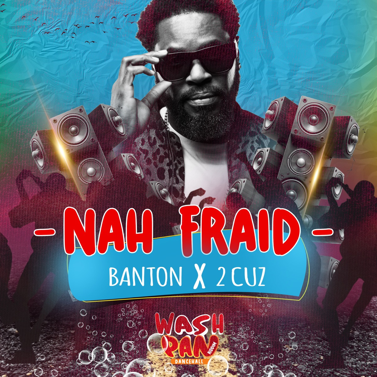 Banton &amp; 2cuz - Nah Fraid (Wash Pan Riddim)