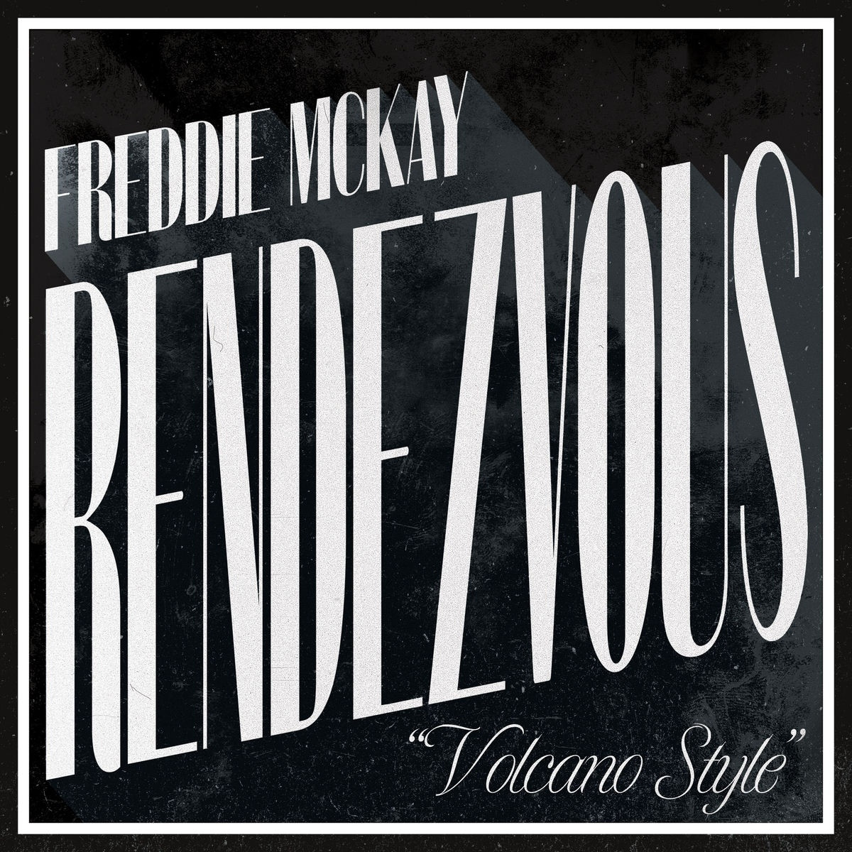 Freddie Mckay - Rendezvous (Volcano Style)