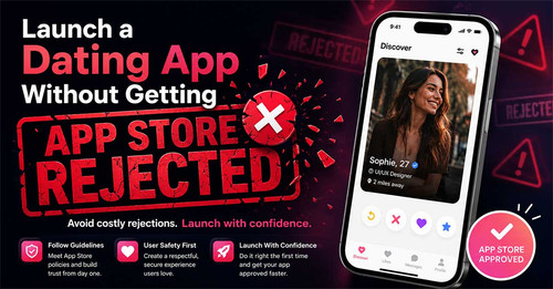 Launch a Dating App Without Getting App Store Rejected.jpg