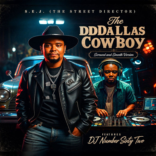 00 s.e.j. (the street director) the dddallas cowboy (screwed and smooth) web 2026.jpg