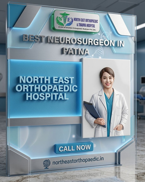 Best Neurosurgeon in Patna: North East Orthopaedic Hospital.jpg