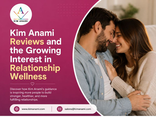 Kim Anami Reviews and the Growing Interest in Relationship Wellness.jpg