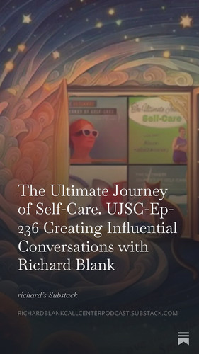 The ultimate journey of self care UJSC Ep 236 sales guest Richard Blank Costa Ricas Call Center. (11.jpg