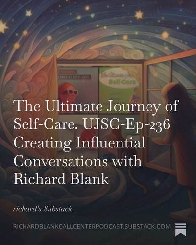 The ultimate journey of self care UJSC Ep 236 sales guest Richard Blank Costa Ricas Call Center. (6).jpg
