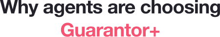 Why agents are choosing Guarantor+.png
