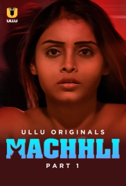 Machhli Part 1 (2024) S01 Ullu Web Series