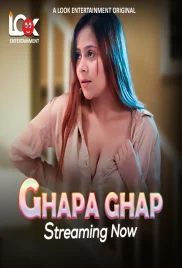 Ghapa Ghap (2024) LookEnt S01 E01-04 Web Series