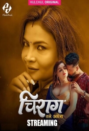 Chirag (2025) HulChul S01 E01-03 Web Series